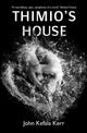Book cover of: Thimio`s House. By: John Kefala Kerr