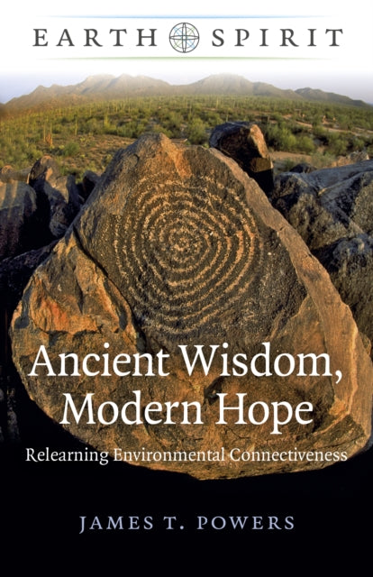 Book cover of: Earth Spirit: Ancient Wisdom, Modern Hope. By: Powers, James T.