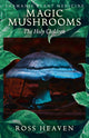 Book cover of: Shamanic Plant Medicine - Magic Mushrooms: The Holy Children. By: Ross Heaven