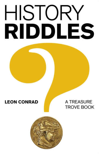 Book cover of: History Riddles – A Treasure Trove Book