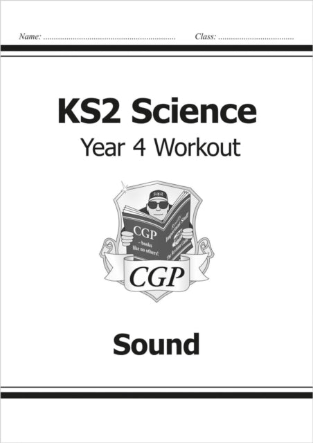 KS2 Science Year 4 Workout: Sound 9781782940869 CGP Books