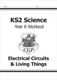 Book cover of: KS2 Science Year 6 Workout: Electrical Circuits & Living Things