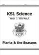 Book cover of: KS1 Science Year 1 Workout: Plants & the Seasons