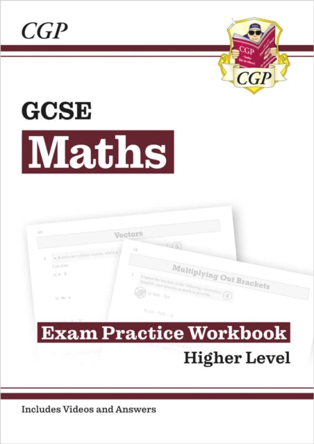 Book cover of: GCSE Maths Exam Practice Workbook: Higher - includes Video Solutions and Answers. By: CGP Books