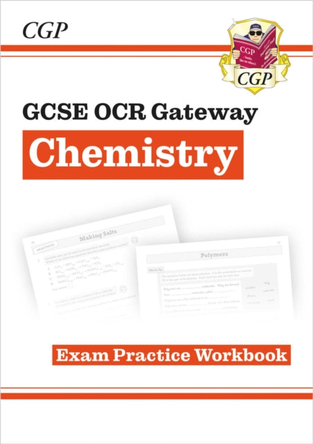 Book cover of: GCSE Chemistry OCR Gateway Exam Practice Workbook. By: CGP Books