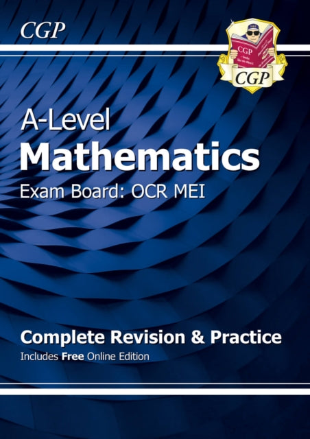 Book cover of: A-Level Maths OCR MEI Complete Revision & Practice (with Online Edition)