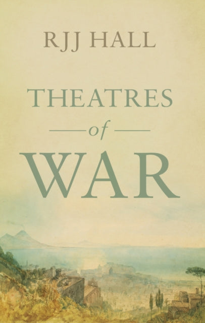 Book cover of: Theatres of War. By: R. J. J. Hall