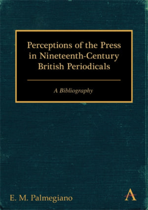 Perceptions of the Press in Nineteenth-Century British Periodicals