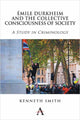 Book cover of: Emile Durkheim and the Collective Consciousness of Society. By: Smith, Kenneth