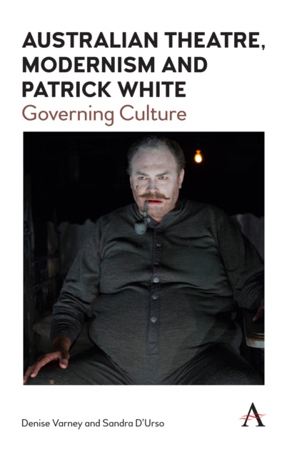 Book cover of: Australian Theatre, Modernism and Patrick White. By: Denise Varney
