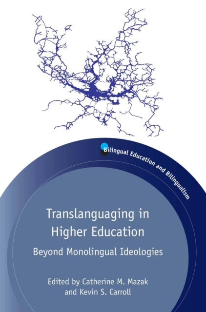 Book cover of: Translanguaging in Higher Education. By: Catherine M. Mazak