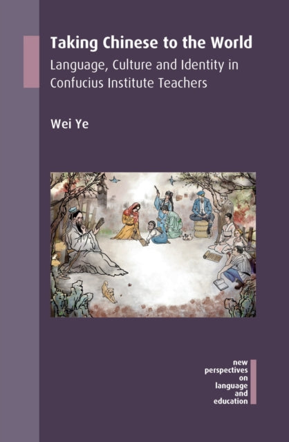 Book cover of: Taking Chinese to the World. By: Wei Ye
