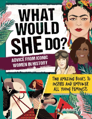 What Would SHE Do? Advice from Iconic Women in History