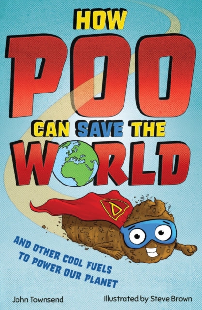 Book cover of: How Poo Can Save the World. By: John Townsend