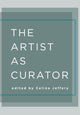 Book cover of: The Artist as Curator. By: Celina Jeffery