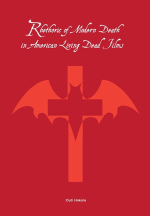Rhetoric of Modern Death in American Living Dead Films