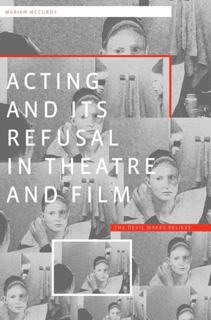 Acting and its Refusal in Theatre and Film