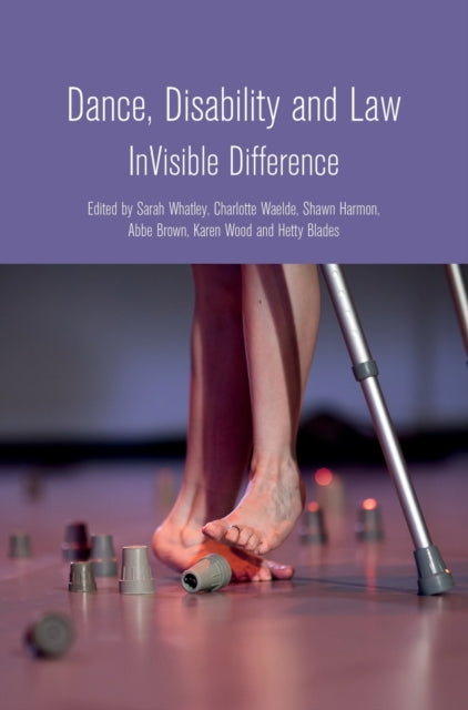 Book cover of: Dance, Disability and Law. By: Sarah Whatley