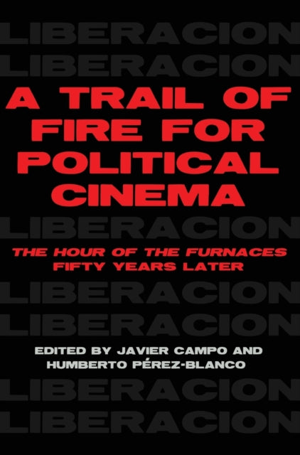Book cover of: Trail of Fire for Political Cinema. By: Javier Campo