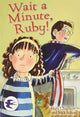 Book cover of: Wait a Minute Ruby!. By: Mary Chapman