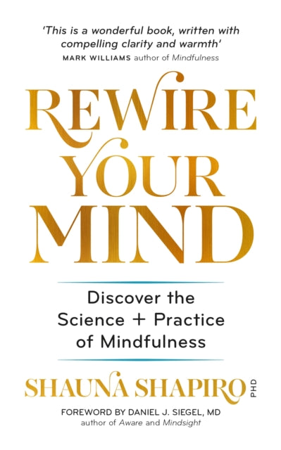 Book cover of: Rewire Your Mind. By: Shauna Shapiro
