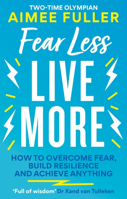 Book cover of: Fear Less Live More. By: Aimee Fuller