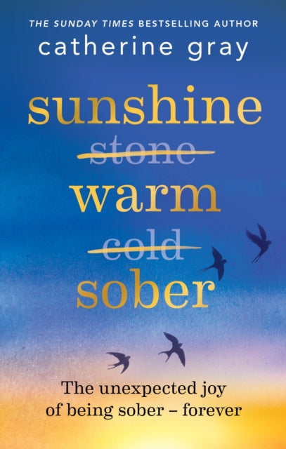 Book cover of: Sunshine Warm Sober. By: Catherine Gray