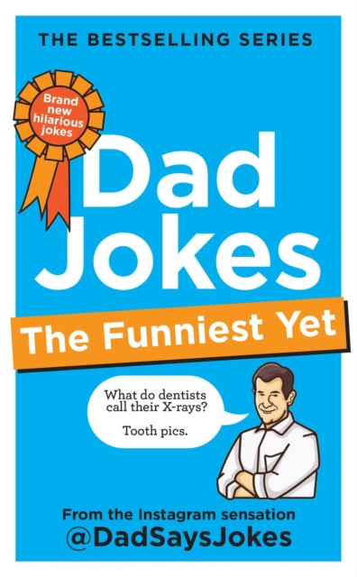 Dad Jokes: The Funniest Yet, The seventh collection from the Instagram sensation @DadSaysJokes