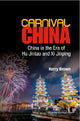 Book cover of: Carnival China: China In The Era Of Hu Jintao And Xi Jinping. By: Kerry Brown