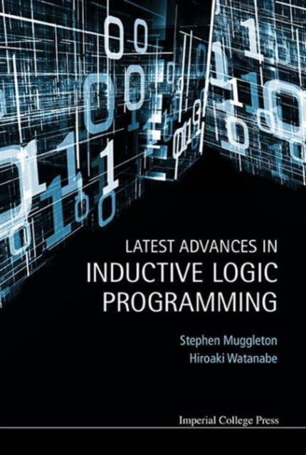 Book cover of: Latest Advances In Inductive Logic Programming. By: Stephen Muggleton