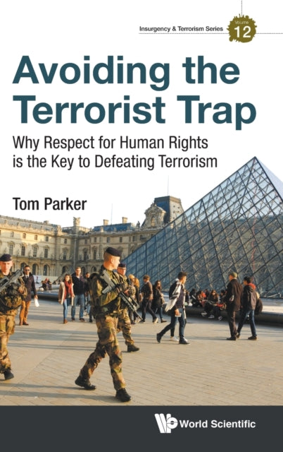 Book cover of: Avoiding The Terrorist Trap: Why Respect For Human Rights Is The Key To Defeating Terrorism. By: Tom Parker