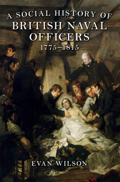 Book cover of: Social History of British Naval Officers, 1775-1815. By: Evan Wilson