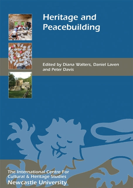 Book cover of: Heritage and Peacebuilding. By: Diana Walters