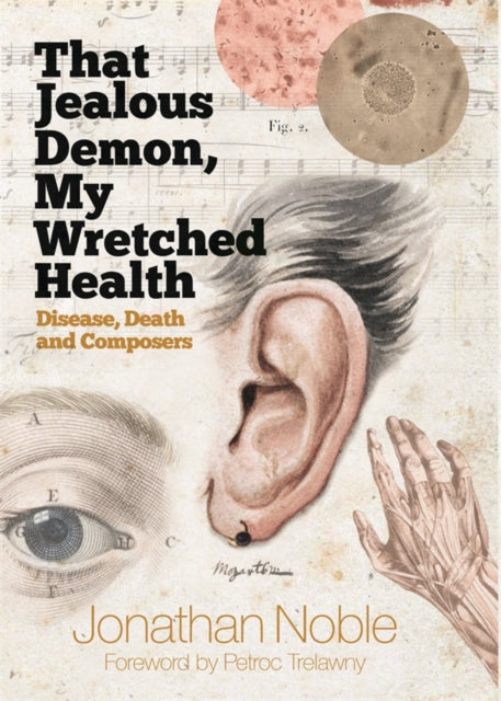 Book cover of: That Jealous Demon, My Wretched Health. By: J. Noble