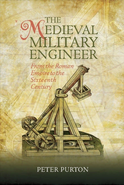 Book cover of: Medieval Military Engineer. By: Peter Purton