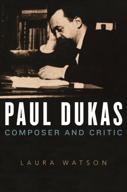 Book cover of: Paul Dukas. By: Laura Watson