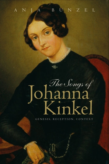 Book cover of: Songs of Johanna Kinkel. By: Anja Bunzel