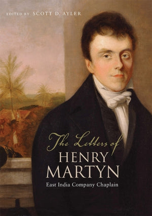 Letters of Henry Martyn, East India Company Chaplain