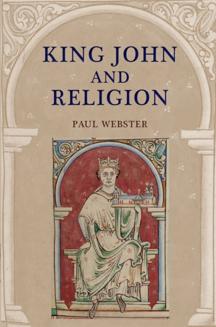 Book cover of: King John and Religion. By: Paul Webster