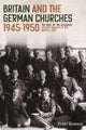 Book cover of: Britain and the German Churches, 1945-1950. By: Peter Howson