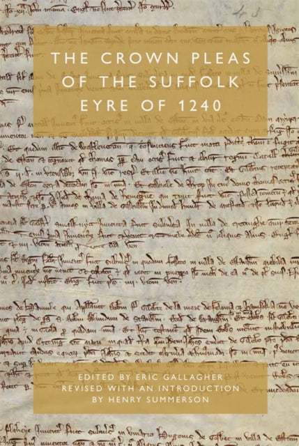 Book cover of: Crown Pleas of the Suffolk Eyre of 1240. By: Eric Gallagher