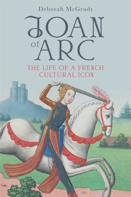 Book cover of: Joan of Arc. By: Deborah McGrady