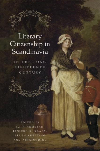 Book cover of: Literary Citizenship in Scandinavia in the Long Eighteenth Century. By: Ruth Hemstad
