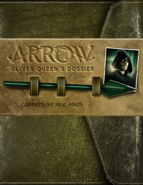 Book cover of: Arrow: Oliver Queen's Dossier