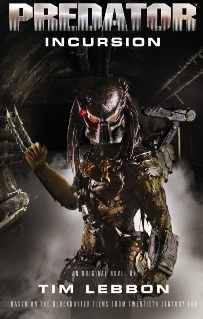 Book cover of: Predator - Incursion. By: Tim Lebbon