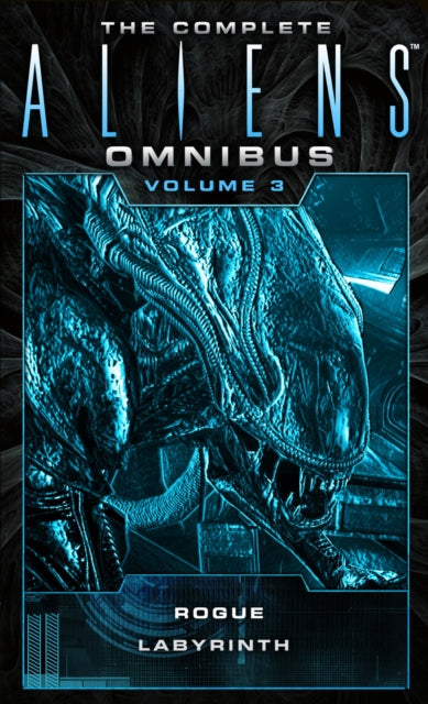Book cover of: Complete Aliens Omnibus: Volume Three (Rogue, Labyrinth). By: Sandy Schofield