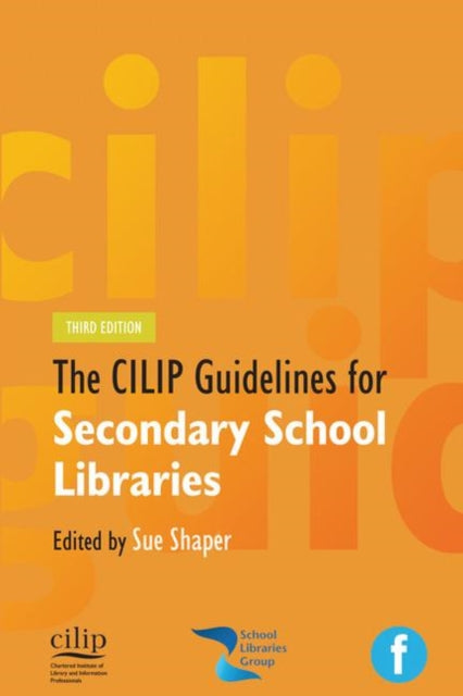 Book cover of: CILIP Guidelines for Secondary School Libraries. By: Sue Shaper