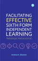 Book cover of: Facilitating Effective Sixth Form Independent Learning. By: Andrew K. Shenton