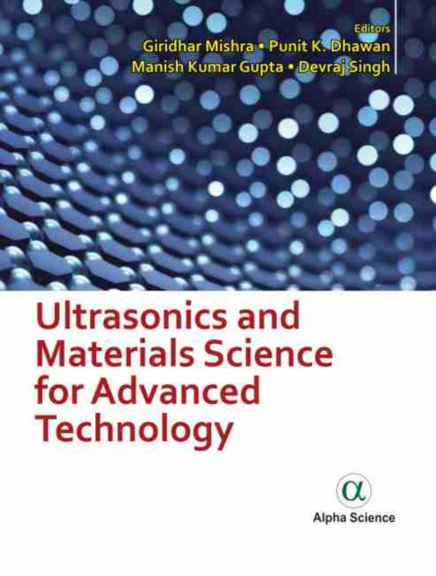 Book cover of: Ultrasonics and Materials Science for Advanced Technology. By: Giridhar Mishra