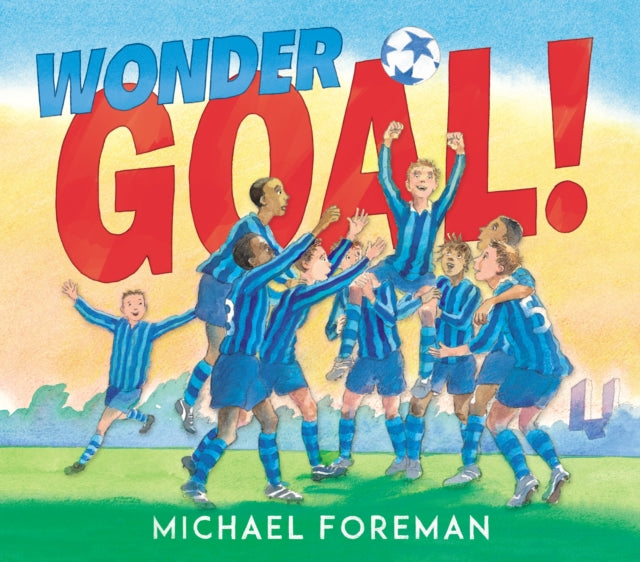 Book cover of: Wonder Goal!. By: Michael Foreman